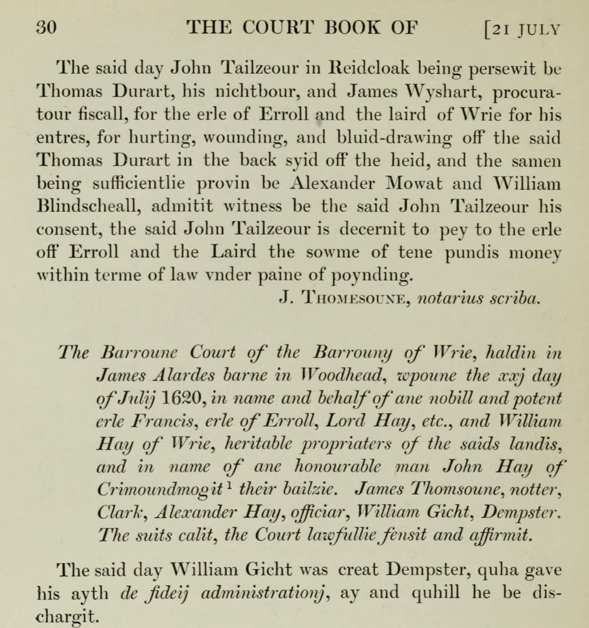 The upper part of page 30 of the printed Court Book of the Barony of Urie: the heading of the sitting of 21 July 1620, held in James Alardes’s barn in Woodhead, naming the bailie, the clerk, the officer and the dempster, followed by the entry creating William Gicht dempster.